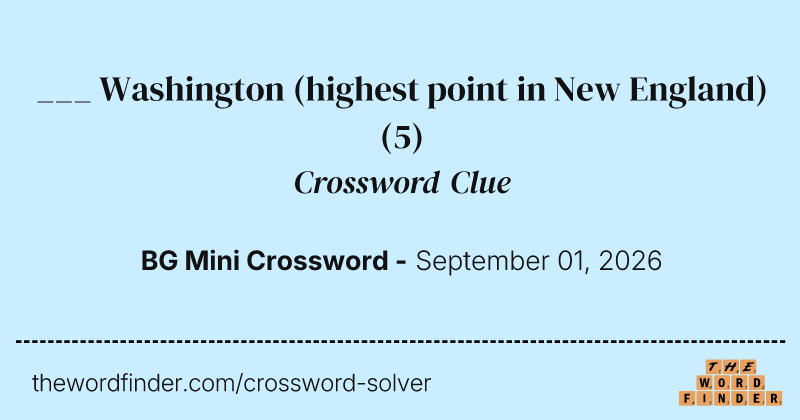 ___ Washington (highest point in New England) crossword clue image