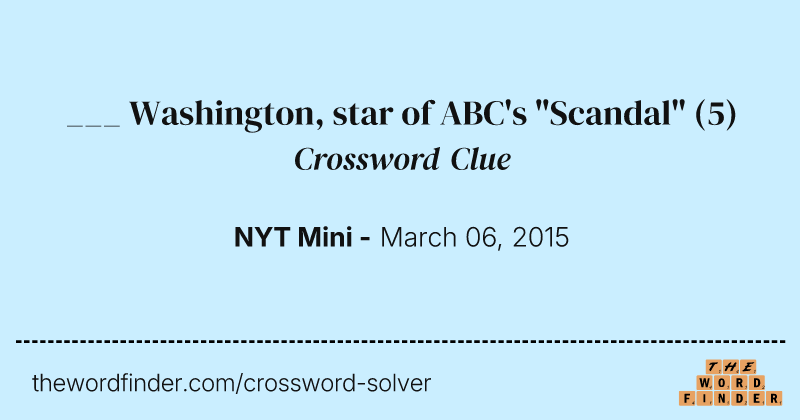 ___ Washington, star of ABC's "Scandal" crossword clue image