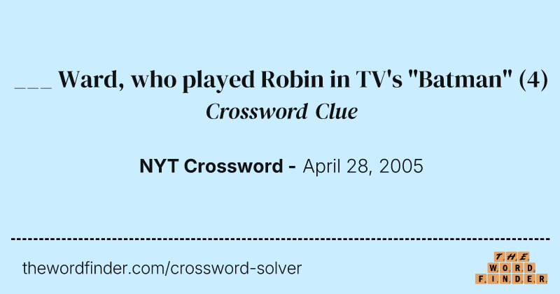 ___ Ward, who played Robin in TV's "Batman" crossword clue image