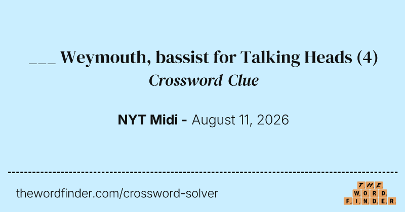 ___ Weymouth, bassist for Talking Heads crossword clue image