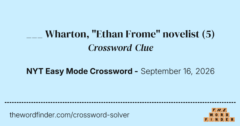 ___ Wharton, "Ethan Frome" novelist crossword clue image