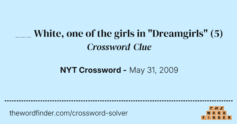 ___ White, one of the girls in "Dreamgirls" crossword clue image
