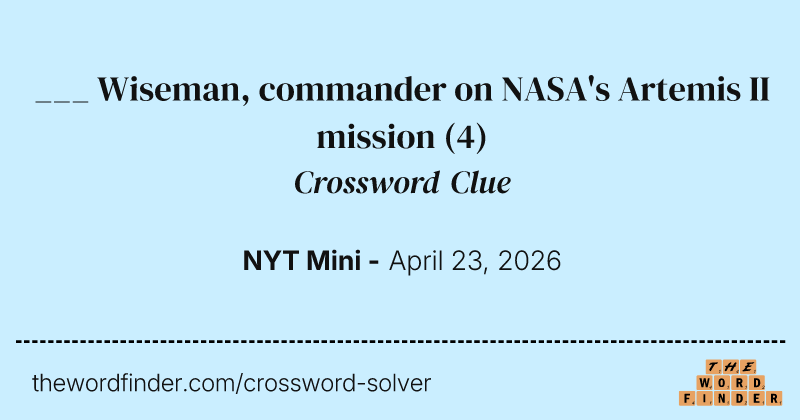 ___ Wiseman, commander on NASA's Artemis II mission crossword clue image