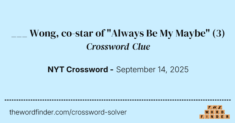 ___ Wong, co-star of "Always Be My Maybe" crossword clue image