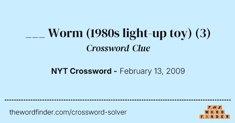 ___ Worm (1980s light-up toy) crossword clue image