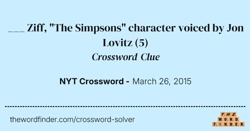 ___ Ziff, "The Simpsons" character voiced by Jon Lovitz crossword clue image