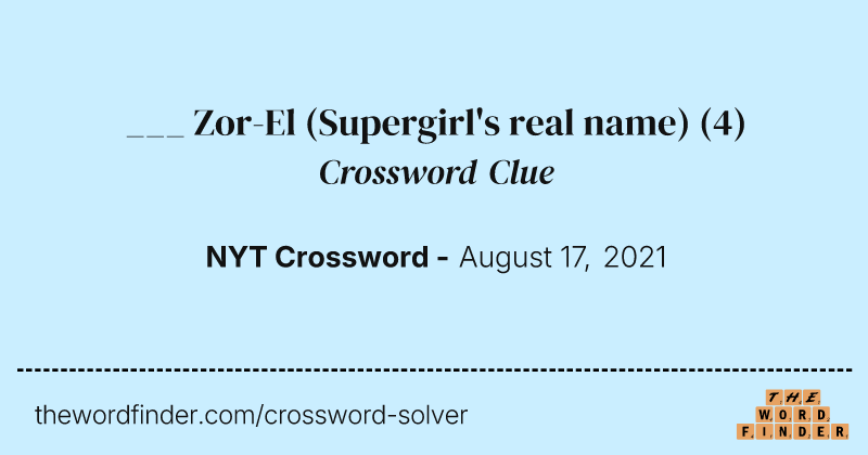 ___ Zor-El (Supergirl's real name) crossword clue image