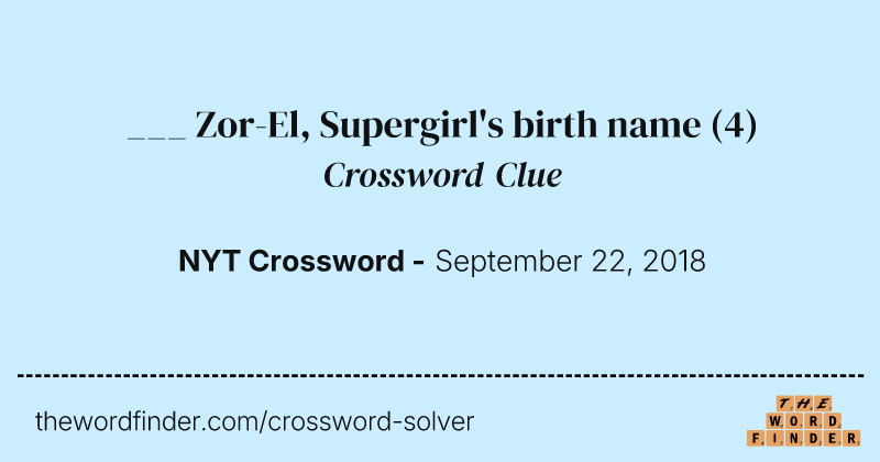 ___ Zor-El, Supergirl's birth name crossword clue image