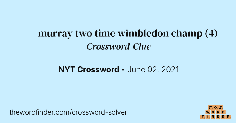 ___ murray two time wimbledon champ crossword clue image