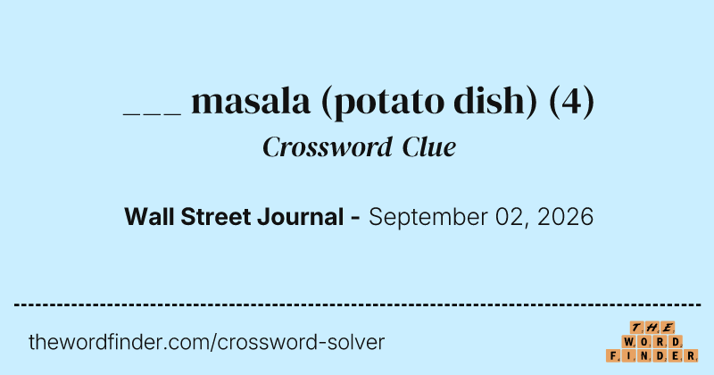 ___ masala (potato dish) crossword clue image