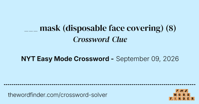 ___ mask (disposable face covering) crossword clue image