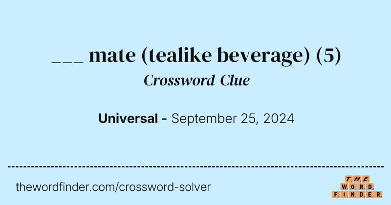 ___ mate (tealike beverage) crossword clue image