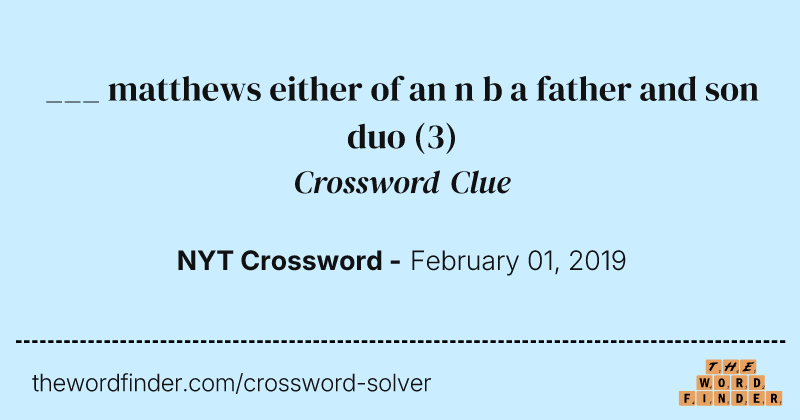___ matthews either of an n b a father and son duo crossword clue image