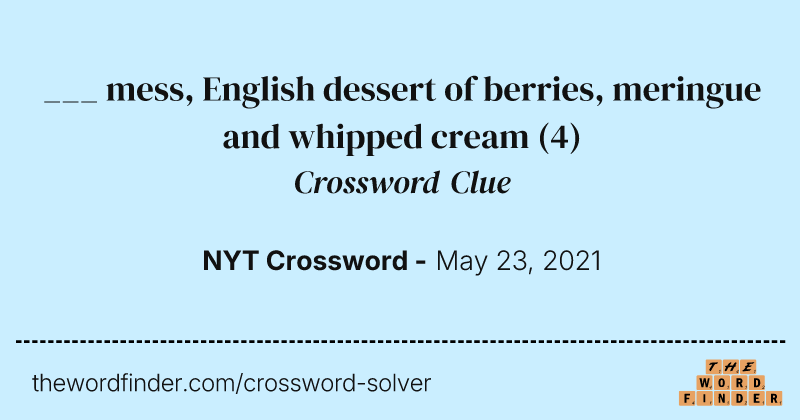 ___ mess, English dessert of berries, meringue and whipped cream crossword clue image