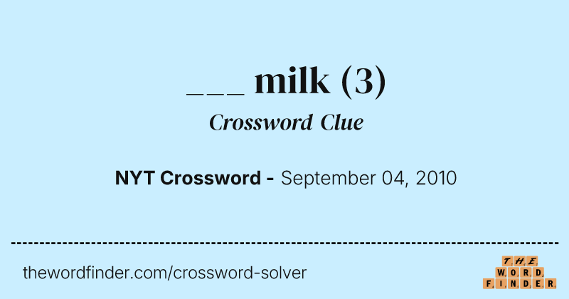 ___ milk crossword clue image