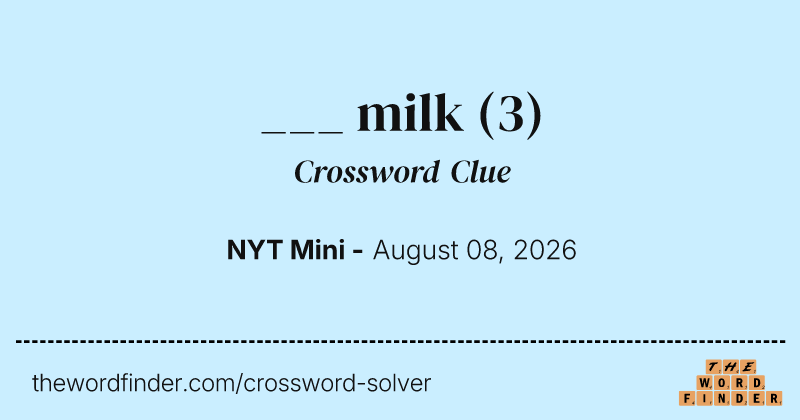 ___ milk crossword clue image