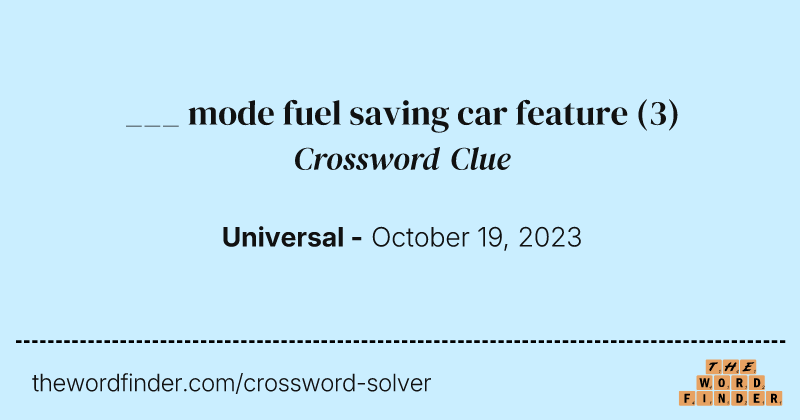 ___ mode fuel saving car feature crossword clue image
