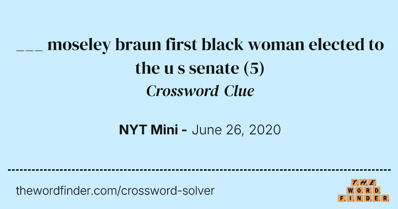 ___ moseley braun first black woman elected to the u s senate crossword clue image