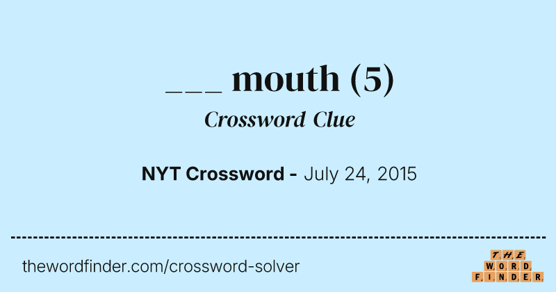 ___ mouth crossword clue image