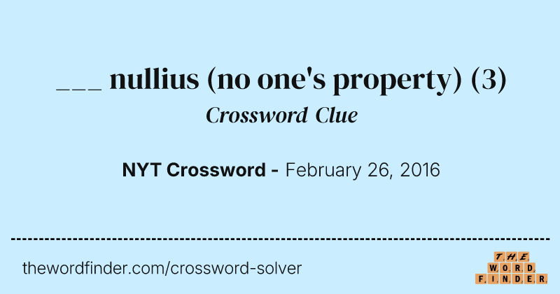 ___ nullius (no one's property) crossword clue image
