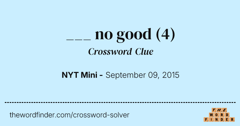 ___ no good crossword clue image