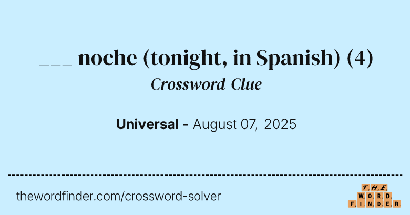 ___ noche (tonight, in Spanish) crossword clue image