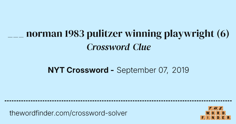 ___ norman 1983 pulitzer winning playwright crossword clue image