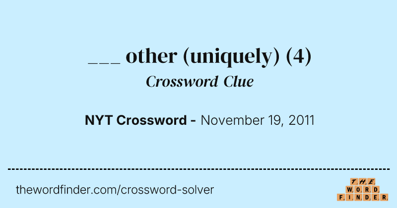___ other (uniquely) crossword clue image