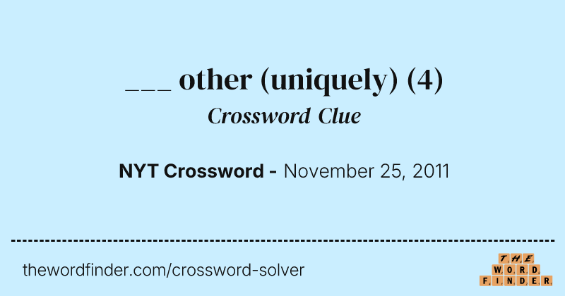___ other (uniquely) crossword clue image