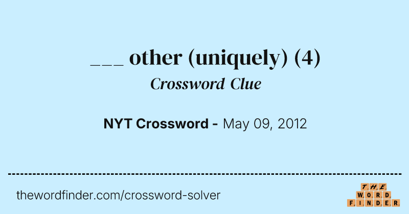 ___ other (uniquely) crossword clue image