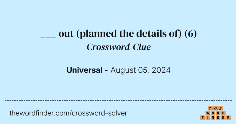 ___ out (planned the details of) crossword clue image