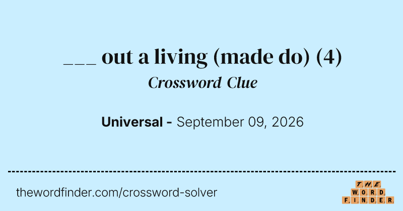 ___ out a living (made do) crossword clue image