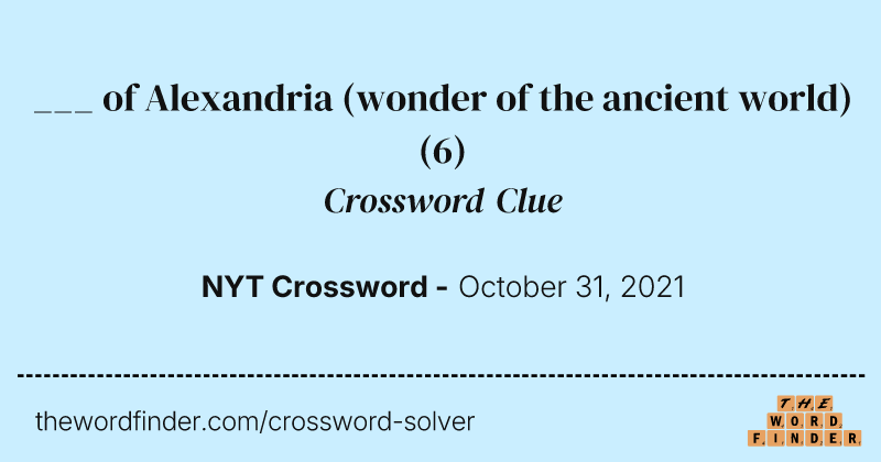 ___ of Alexandria (wonder of the ancient world) crossword clue image