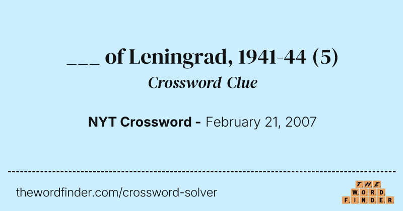 ___ of Leningrad, 1941-44 crossword clue image
