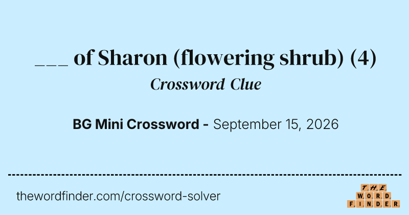 ___ of Sharon (flowering shrub) crossword clue image