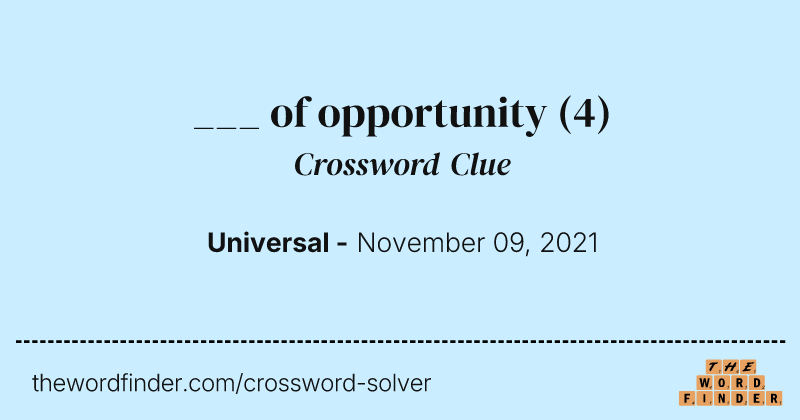 ___ of opportunity crossword clue image