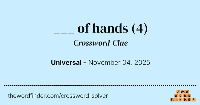 ___ of hands crossword clue image