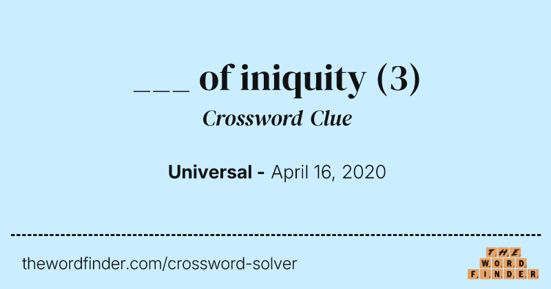 ___ of iniquity crossword clue image