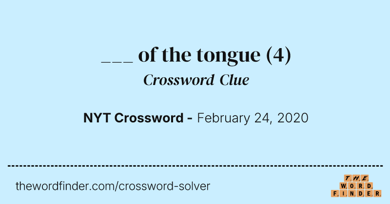 ___ of the tongue crossword clue image