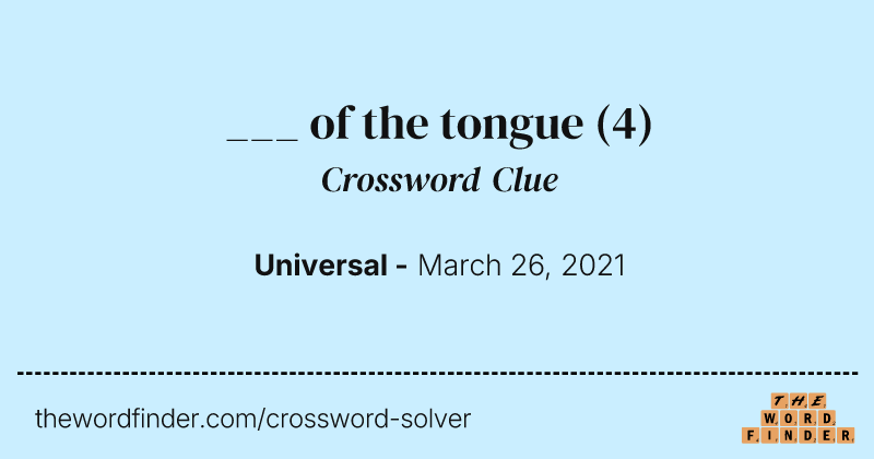 ___ of the tongue crossword clue image