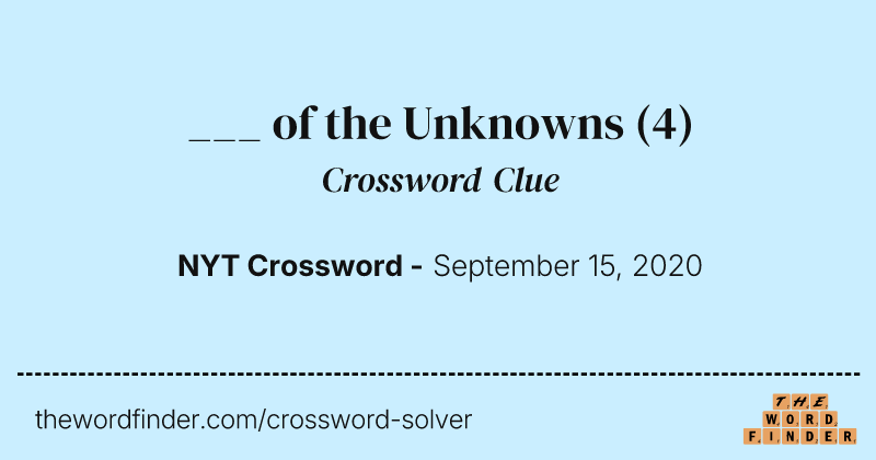 ___ of the Unknowns crossword clue image
