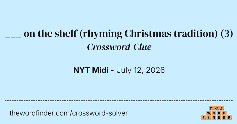 ___ on the shelf (rhyming Christmas tradition) crossword clue image