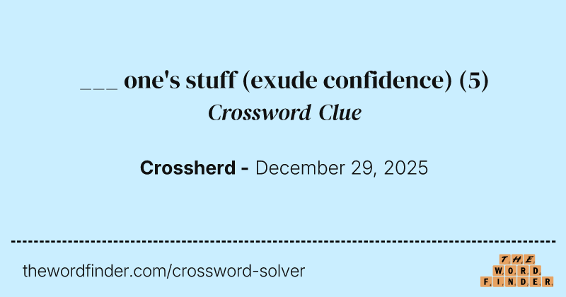 ___ one's stuff (exude confidence) crossword clue image