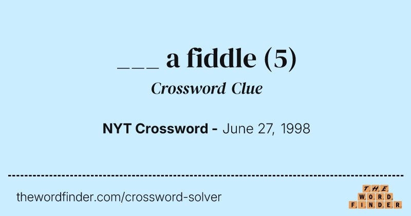 ___ a fiddle crossword clue image