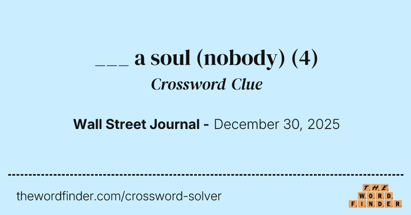 ___ a soul (nobody) crossword clue image