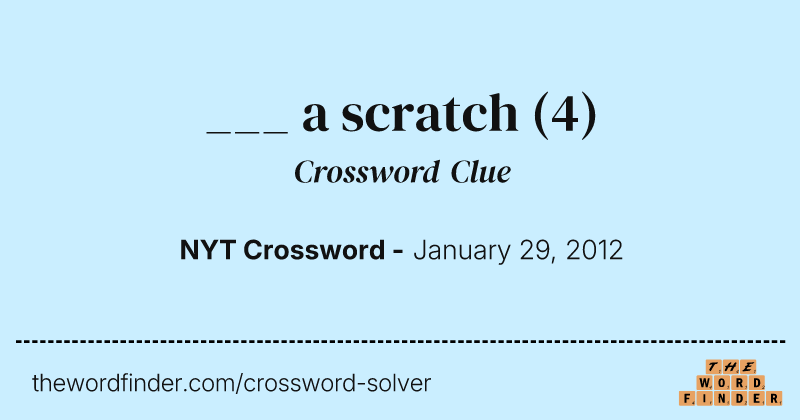 ___ a scratch crossword clue image