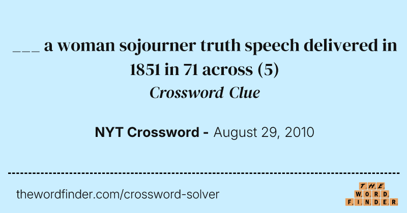 ___ a woman sojourner truth speech delivered in 1851 in 71 across crossword clue image