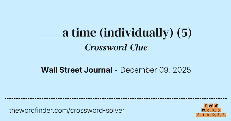 ___ a time (individually) crossword clue image