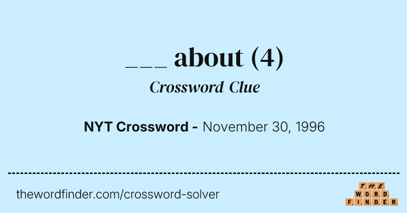 ___ about crossword clue image