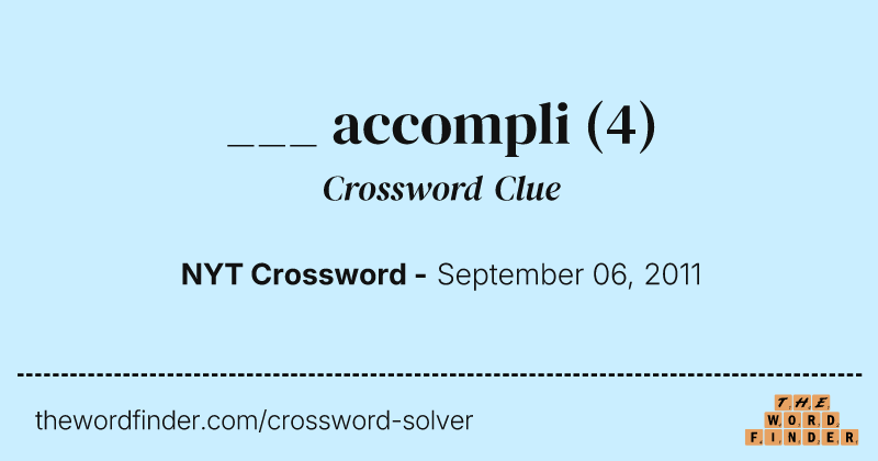 ___ accompli crossword clue image
